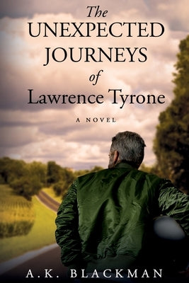 The Unexpected Journeys of Lawrence Tyrone by Blackman, A. K.