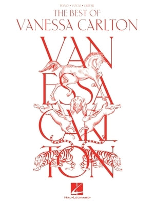 The Best of Vanessa Carlton: 16 Songs Arranged for Piano/Vocal/Guitar by Carlton, Vanessa