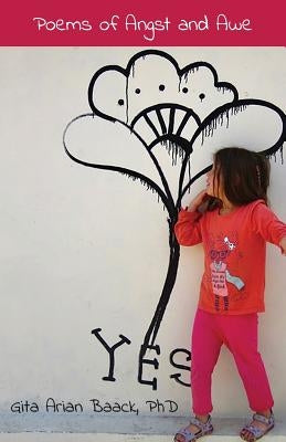 Poems of Angst and Awe by Baack, Gita