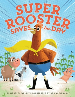 Super Rooster Saves the Day by Wright, Maureen