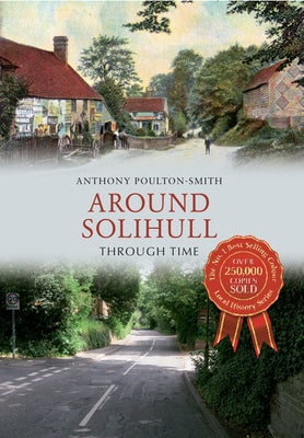 Around Solihull Through Time by Poulton-Smith, Anthony