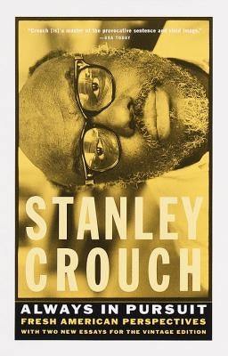 Always in Pursuit: Fresh American Perspectives by Crouch, Stanley