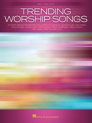 Trending Worship Songs: 27 Fast-Rising Favorites Arranged for Piano and Voice with Guitar Chords: 27 Fast-Rising Favorites by Hal Leonard Corp