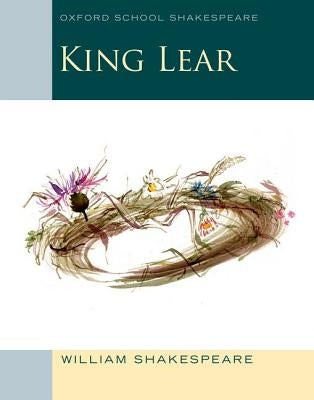 King Lear: Oxford School Shakespeare by Shakespeare, William