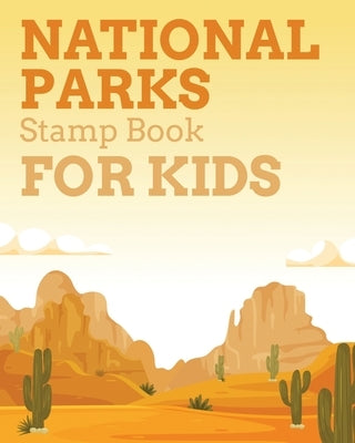 National Parks Stamp Book For Kids: Outdoor Adventure Travel Journal - Passport Stamps Log - Activity Book by Michaels, Aimee