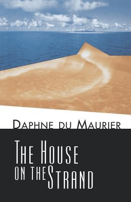 House on the Strand by du Maurier, Daphne