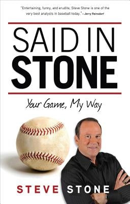 Said in Stone: Your Game, My Way by Stone, Steve