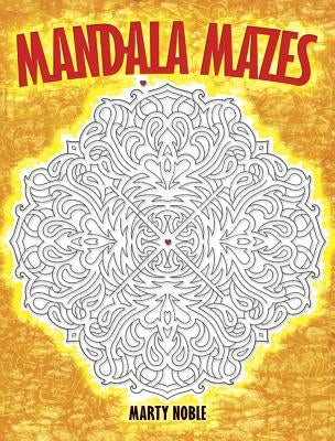 Mandala Mazes by Noble, Marty