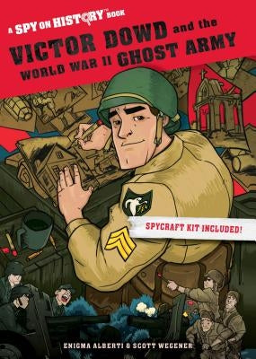 Victor Dowd and the World War II Ghost Army: A Spy on History Book by Alberti, Enigma