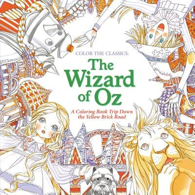 Color the Classics: The Wizard of Oz: A Coloring Book Trip Down the Yellow-Brick Road by Lee, Jae-Eun