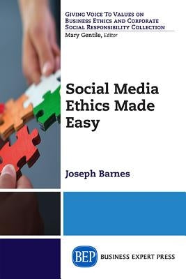 Social Media Ethics Made Easy: How to Comply with FTC Guidelines by Barnes, Joseph W.