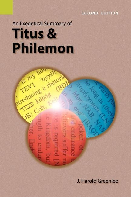 An Exegetical Summary of Titus and Philemon, 2nd Edition by Greenlee, J. Harold