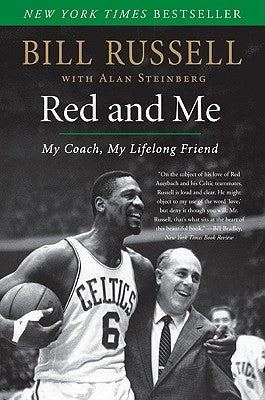 Red and Me: My Coach, My Lifelong Friend by Russell, Bill