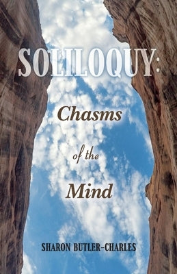 Soliloquy: Chasms of the Mind by Butler-Charles, Sharon