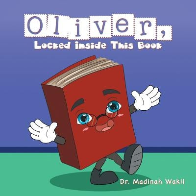 Oliver, Locked Inside This Book by Wakil, Dr Madinah