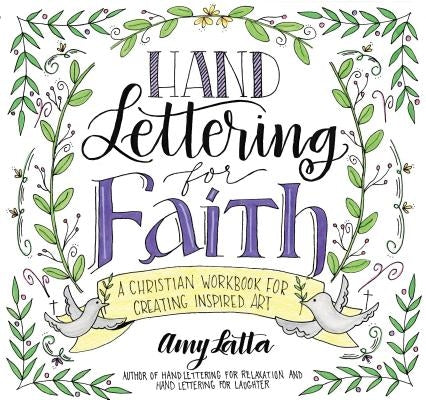Hand Lettering for Faith: A Christian Workbook for Creating Inspired Art by Latta, Amy