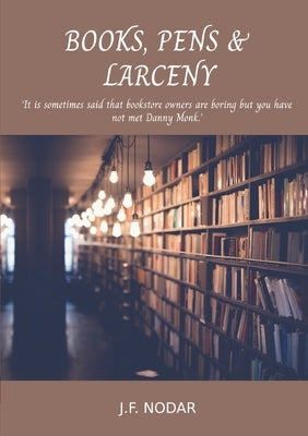 Books, Pens & Larceny by Nodar, José F.