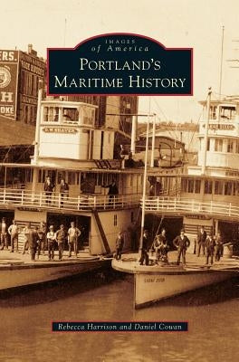 Portland's Maritime History by Harrison, Rebecca
