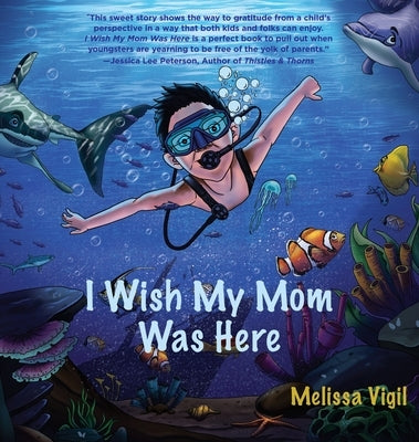 I Wish My Mom Was Here by Vigil, Melissa