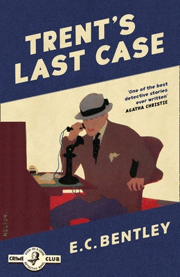 Trent's Last Case (Philip Trent, Book 1) by Bentley, E. C.