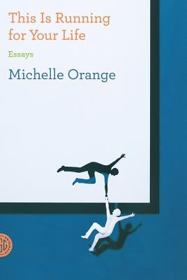 This Is Running for Your Life by Orange, Michelle