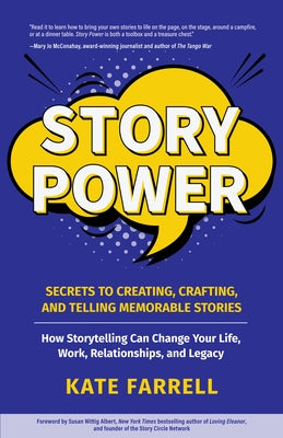 Story Power: Secrets to Creating, Crafting, and Telling Memorable Stories (Communication, Presentations, Relationships, How to Infl by Farrell, Kate