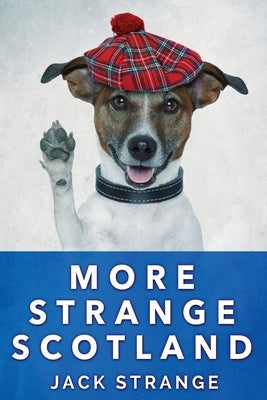 More Strange Scotland: Large Print Edition by Strange, Jack