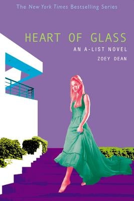 The A-List #8: Heart of Glass: An A-List Novel by Dean, Zoey