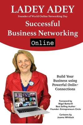 Successful Business Networking Online: The First book dedicated to ONLINE Business Networking by Adey, Ladey