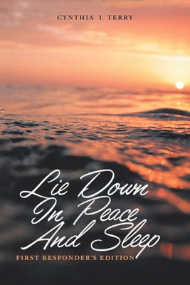 Lie Down in Peace and Sleep by Cynthia J Terry