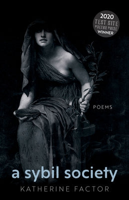 A Sybil Society: Poems by Factor, Katherine