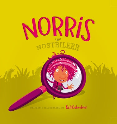 Norris the Nostrileer by Colombini, Keli