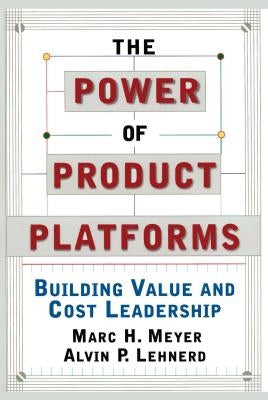 The Power of Product Platforms by Lehnerd, Alvin P.