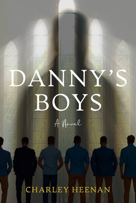 Danny's Boys by Heenan, Charley