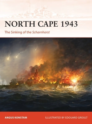 North Cape 1943: The Sinking of the Scharnhorst by Konstam, Angus