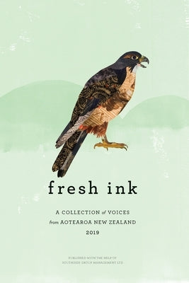 Fresh Ink 2019: A Collection of Voices from Aotearoa New Zealand 2019 by Shaw, Tina