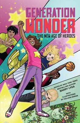 Generation Wonder: The New Age of Heroes by Lyga, Barry