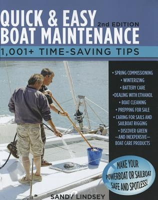 Quick and Easy Boat Maintenance, 2nd Edition: 1,001 Time-Saving Tips by Lindsey, Sandy