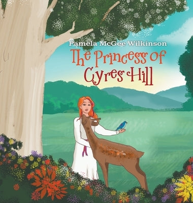 The Princess of Cyres Hill by McGee Wilkinson, Pamela