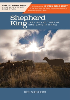 Follo the Shepherd King: The Life and Times of King David in Israel by Shepherd, Richard