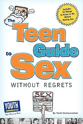 The Teen Guide to Sex Without Regrets by Estepa, Andrea