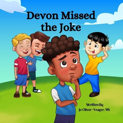 Devon Missed the Joke by Oliver-Yeager, Jo