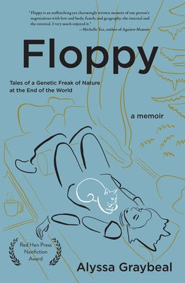 Floppy: Tales of a Genetic Freak of Nature at the End of the World by Graybeal, Alyssa