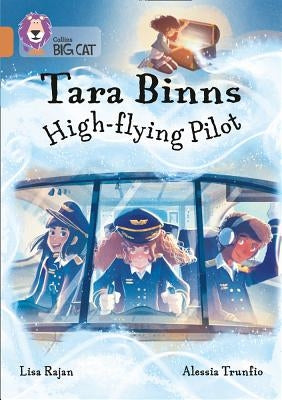 Tara Binns: High-Flying Pilot: Band 12/Copper by Rajan, Lisa