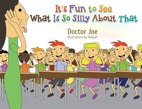 It's Fun to See What Is So Silly About That by Joe, Doctor