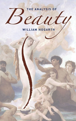 The Analysis of Beauty by Hogarth, William