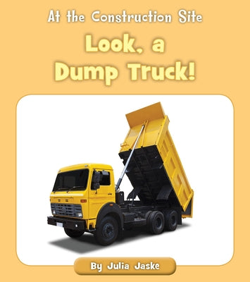 Look, a Dump Truck! by Jaske, Julia