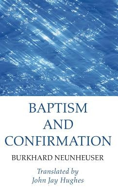 Baptism and Confirmation by Neunheuser, Burkhard