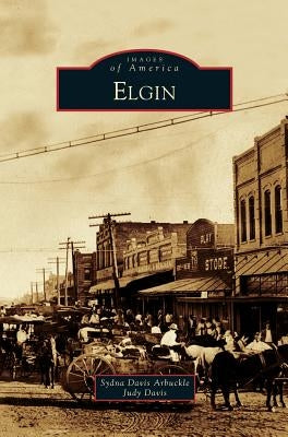 Elgin by Arbuckle, Sydna Davis