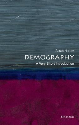 Demography: A Very Short Introduction by Harper, Sarah